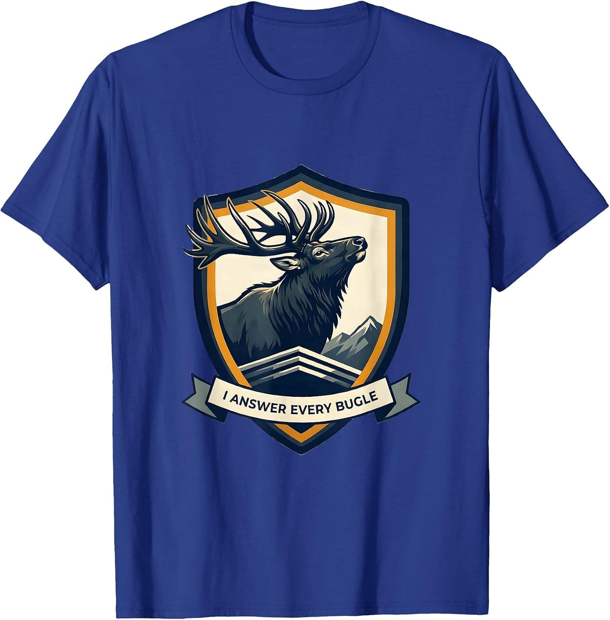 I Answer Every Bugle Elk Hunting Wildlife Outdoor Nature T-Shirt - Royal Blue