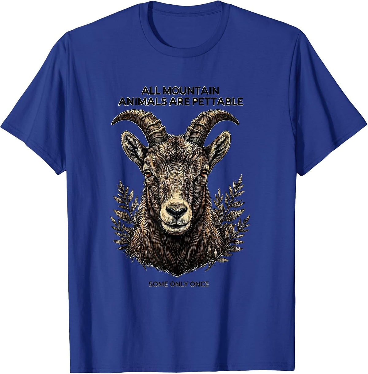 Men's All Mountain Animals Are Pettable Some Only Once Funny T-Shirt - Royal Blue
