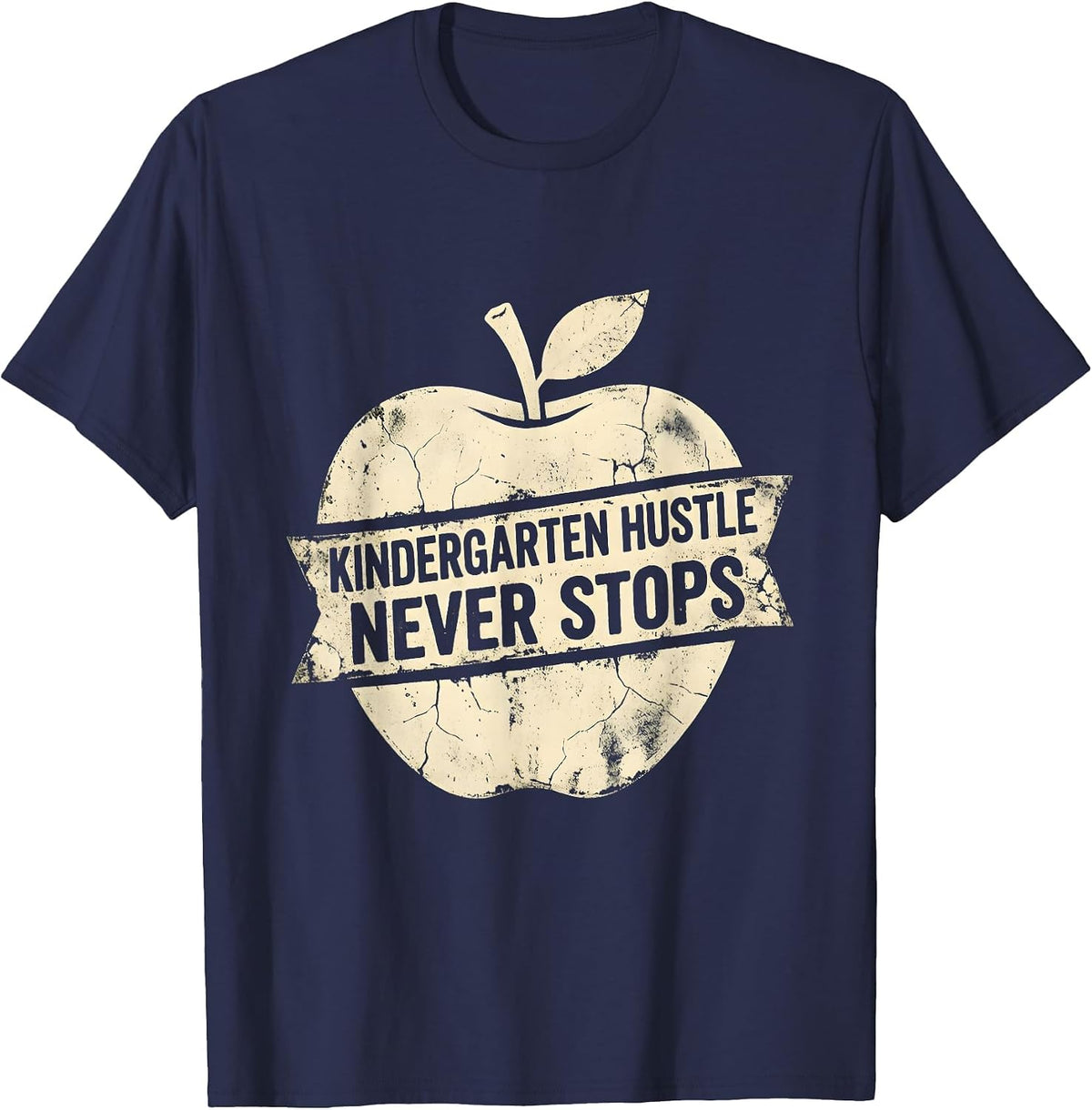 Kindergarten Hustle Never Stops Teacher Design T-Shirt - Navy Blue