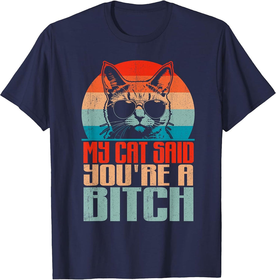 Retro My Cat Said You're a Bitch Funny Cat Lover Sarcastic T-Shirt - Navy Blue