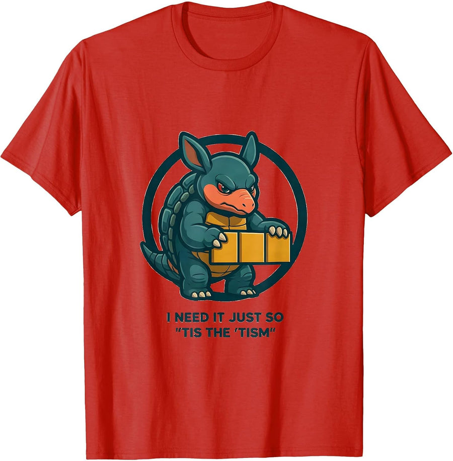 Men's I Need It Just So 'Tis The 'Tism Funny Autism Meme Autistic T-Shirt - Red