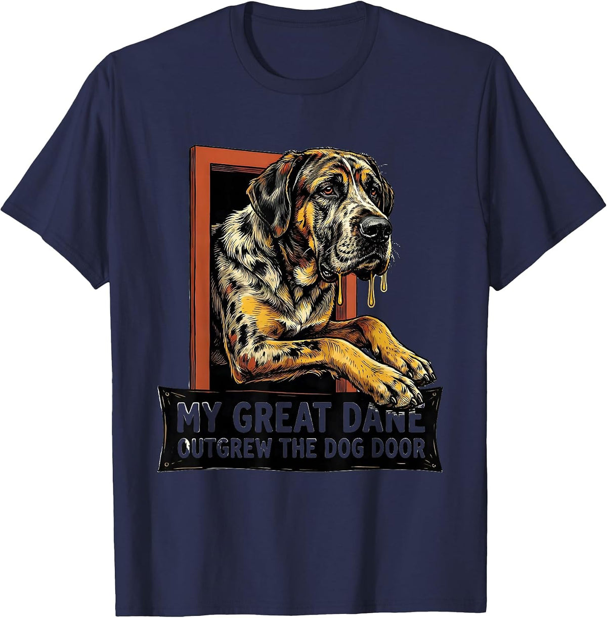 My Great Dane Outgrew The Dog Door Funny Dog Mom Dog Dad T-Shirt - Navy Blue