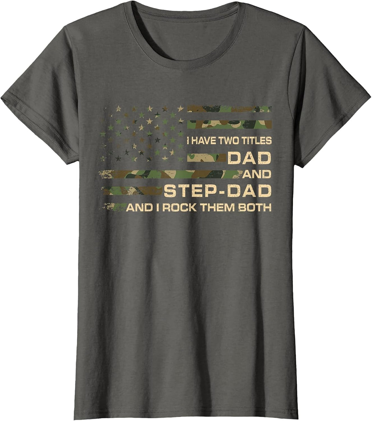 I Have Two Titles Dad and Step Dad Men Fathers Day Stepdad T-Shirt - Asphalt Grey