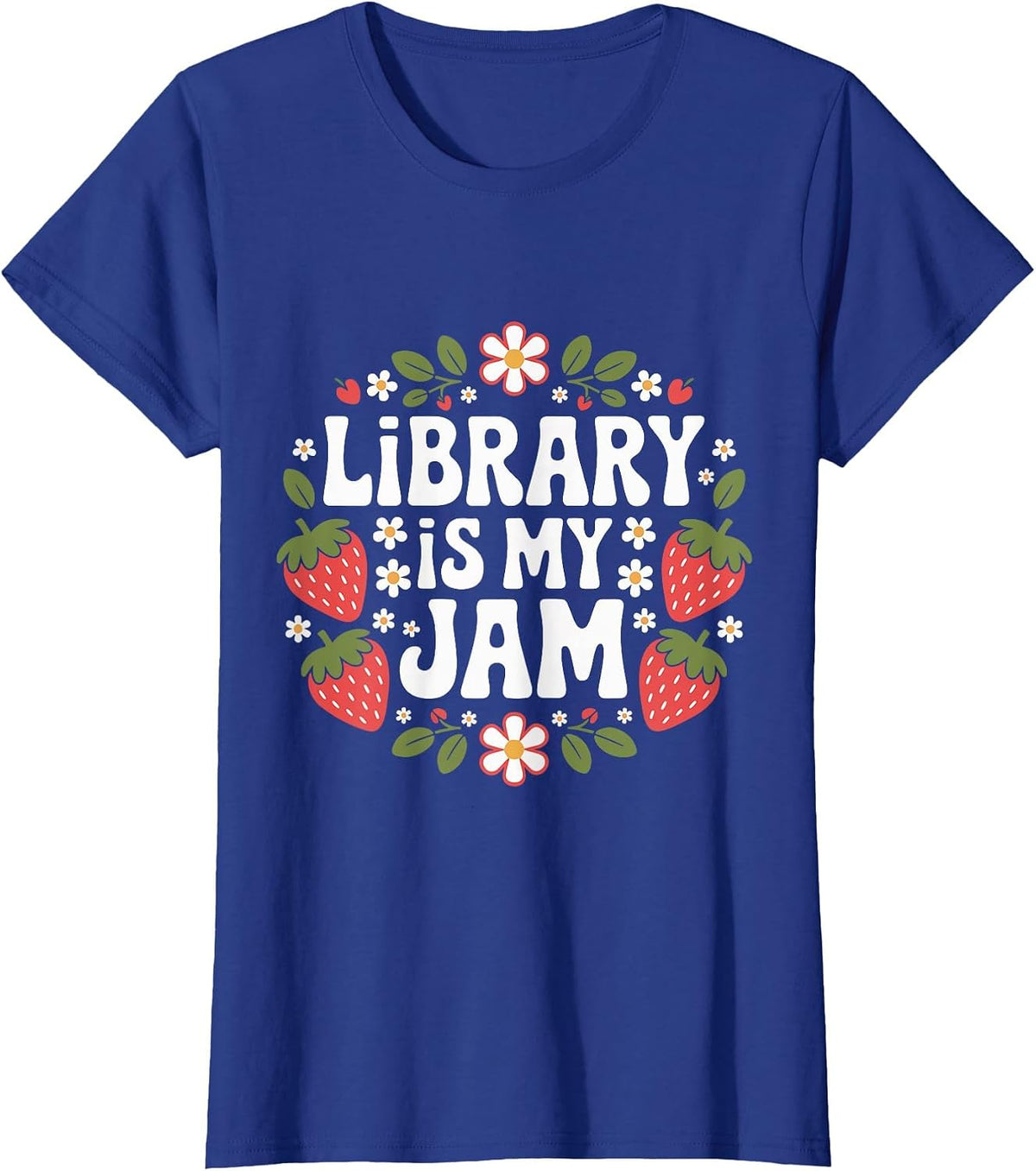 Library is My Jam Funny Librarian Book Lover Strawberry T-Shirt - Royal Blue