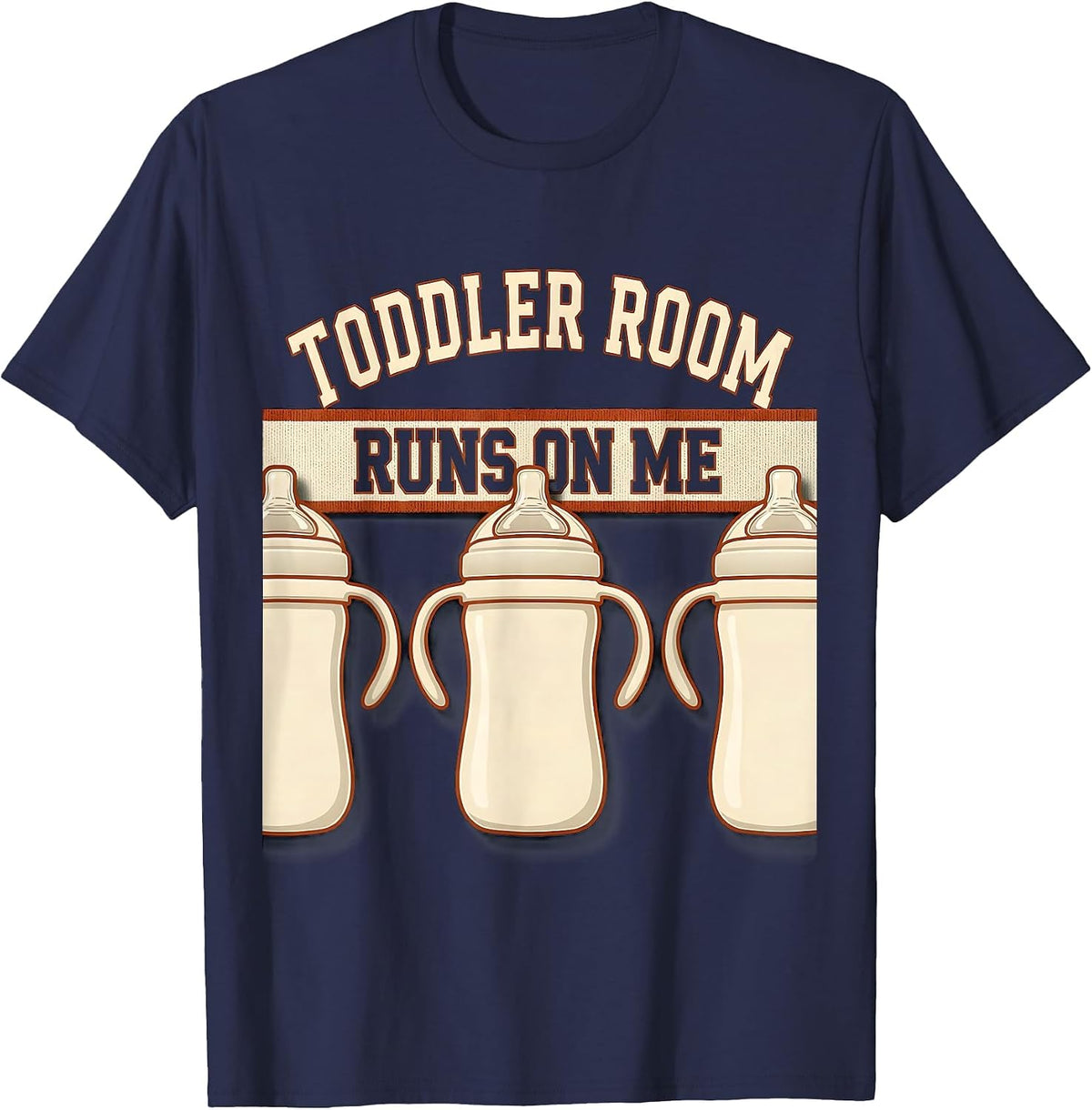 Toddler Room Runs On Me Funny Daycare Provider Childcare T-Shirt - Navy Blue