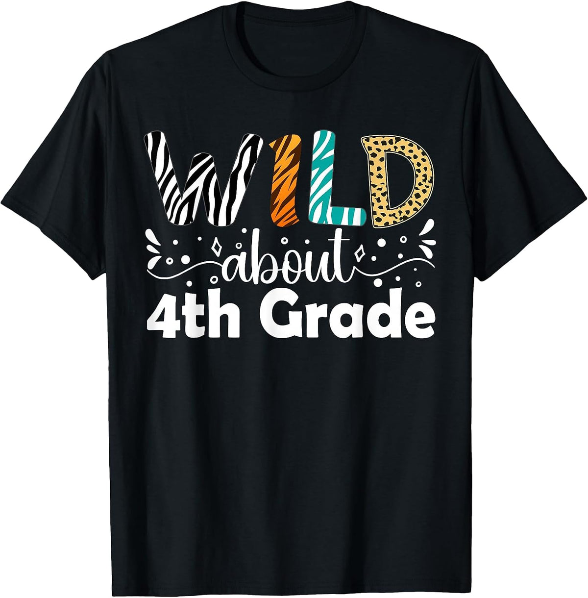 Wild About 4th Grade First Day of School Teacher Student T-Shirt - Black