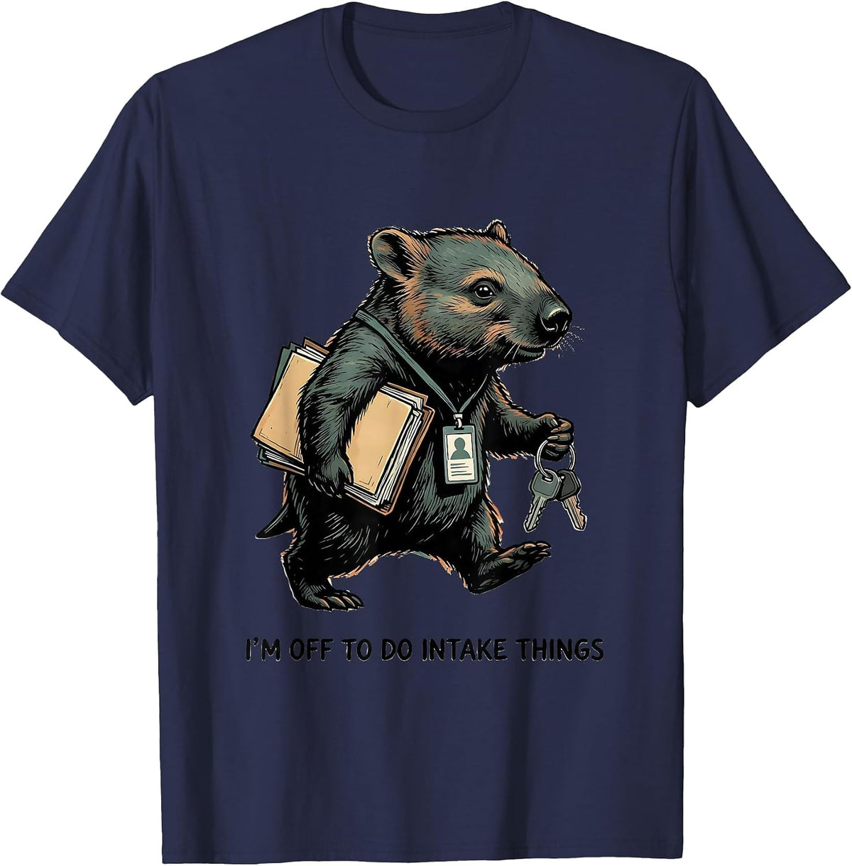 I'm Off To Do Intake Things Funny Social Worker Advocate T-Shirt - Navy Blue