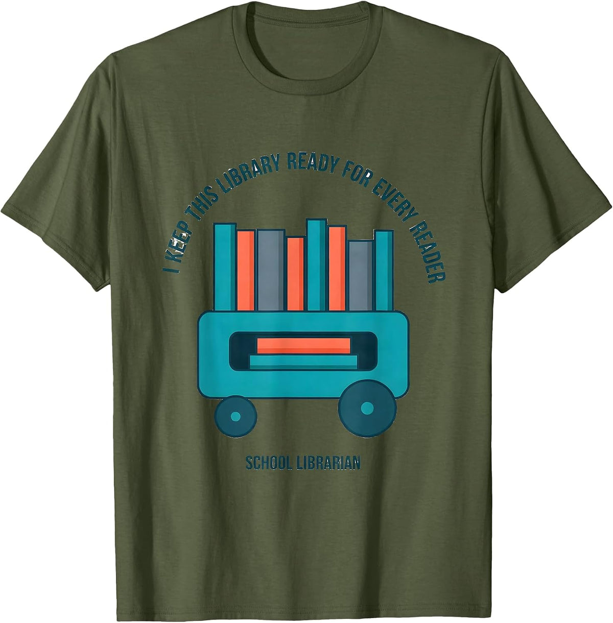 Men's I Keep This Library Ready For Every Reader Librarian T-Shirt - Olive Green