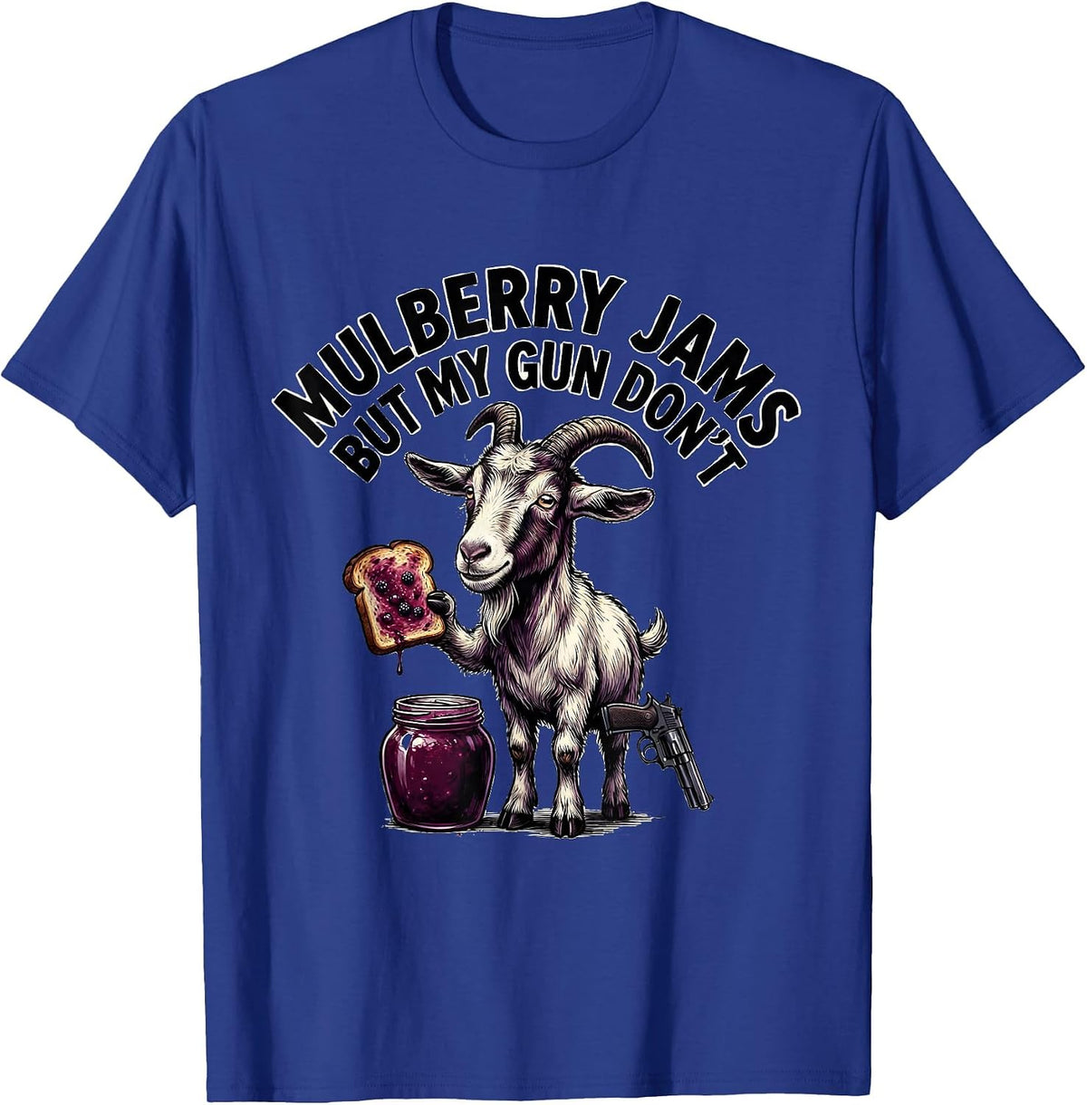 Mulberry Jams But My Gun Don't Funny Gun Lover Novelty T-Shirt - Royal Blue