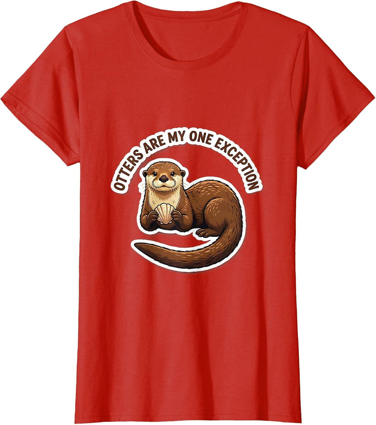 Otters Are My One Exception Funny Otter Lover Gift T-Shirt - Red