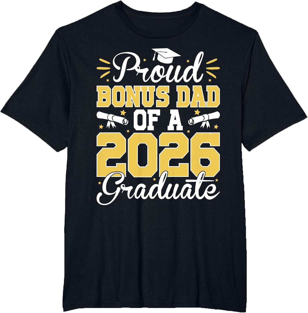 Proud Bonus Dad of A 2026 Graduate Senior Stepdad Graduation T-Shirt - Black