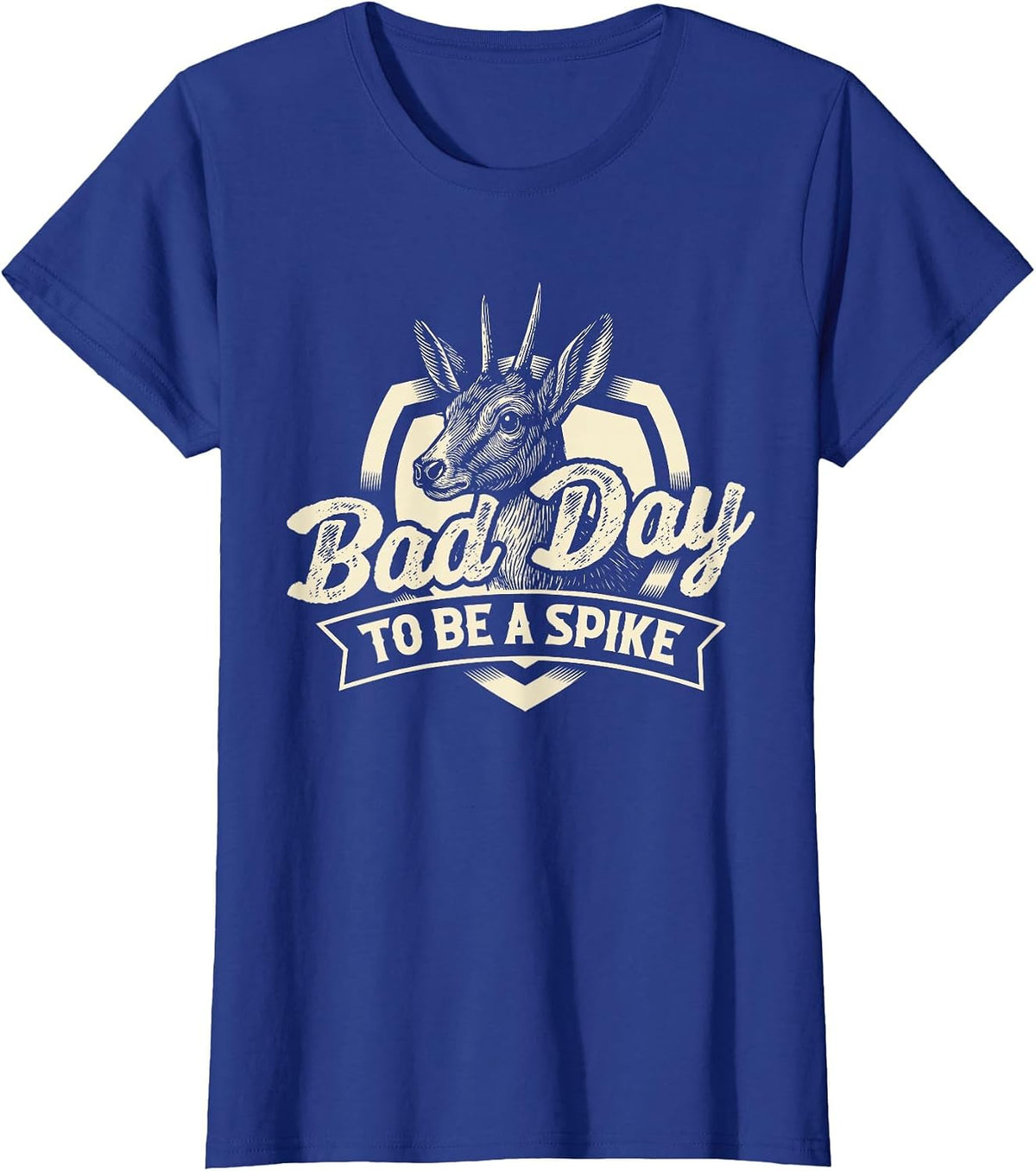 Bad Day to Be A Spike - Hunting Lover Big Game Hunter T-Shirt - Royal Blue