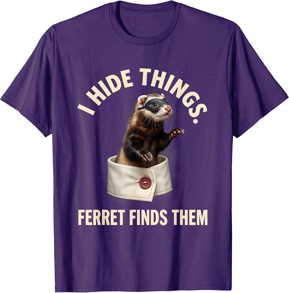 Men's I Hide Things Ferret Finds Them Funny Ferret Lover Christmas T-Shirt - Purple