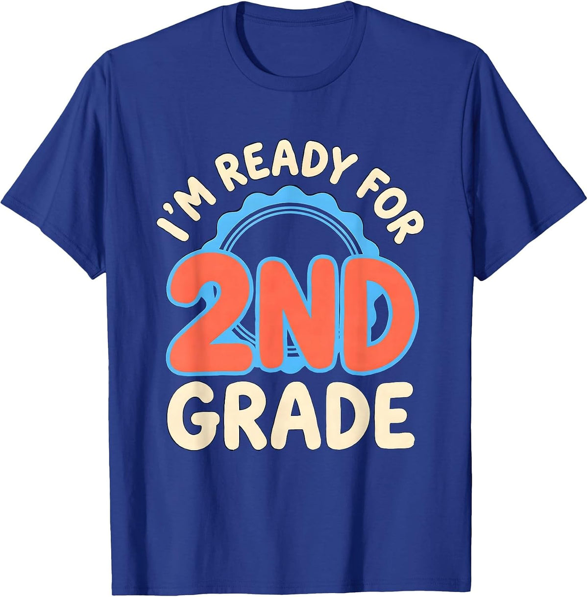 I’m Ready For 2nd Grade Funny Back To School Kids Teachers T-Shirt - Royal Blue