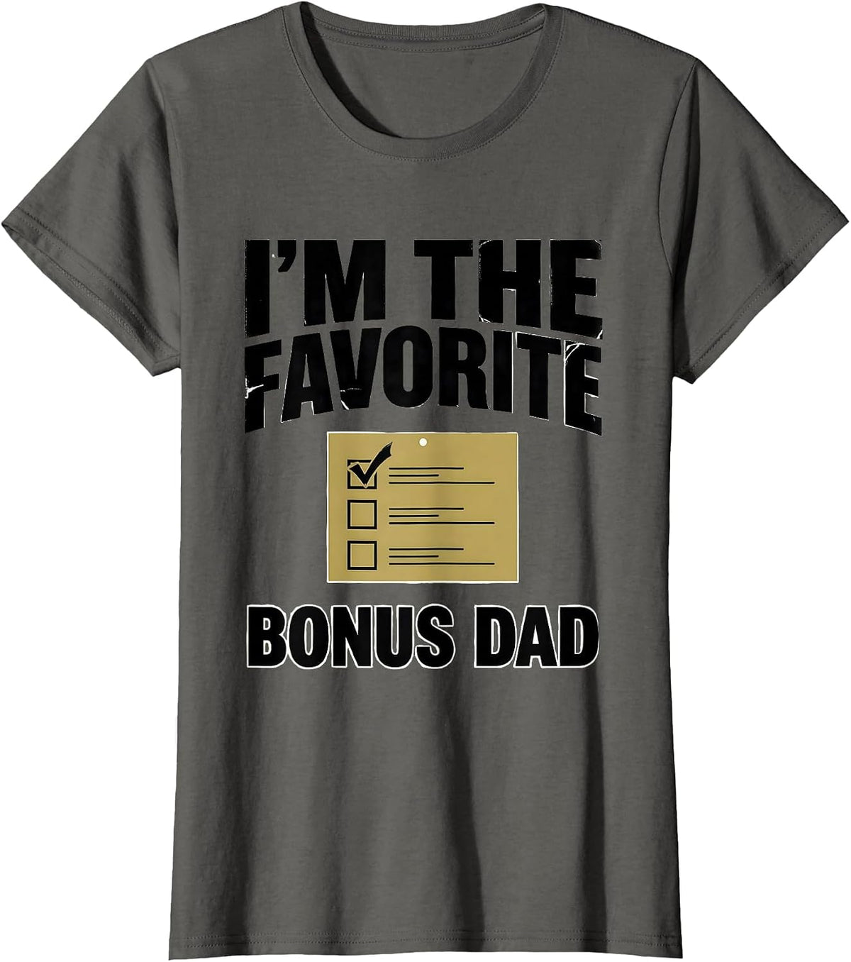 Women's I'm The Favorite Bonus Dad Funny Family Humor Gift for Dads T-Shirt - Asphalt Grey