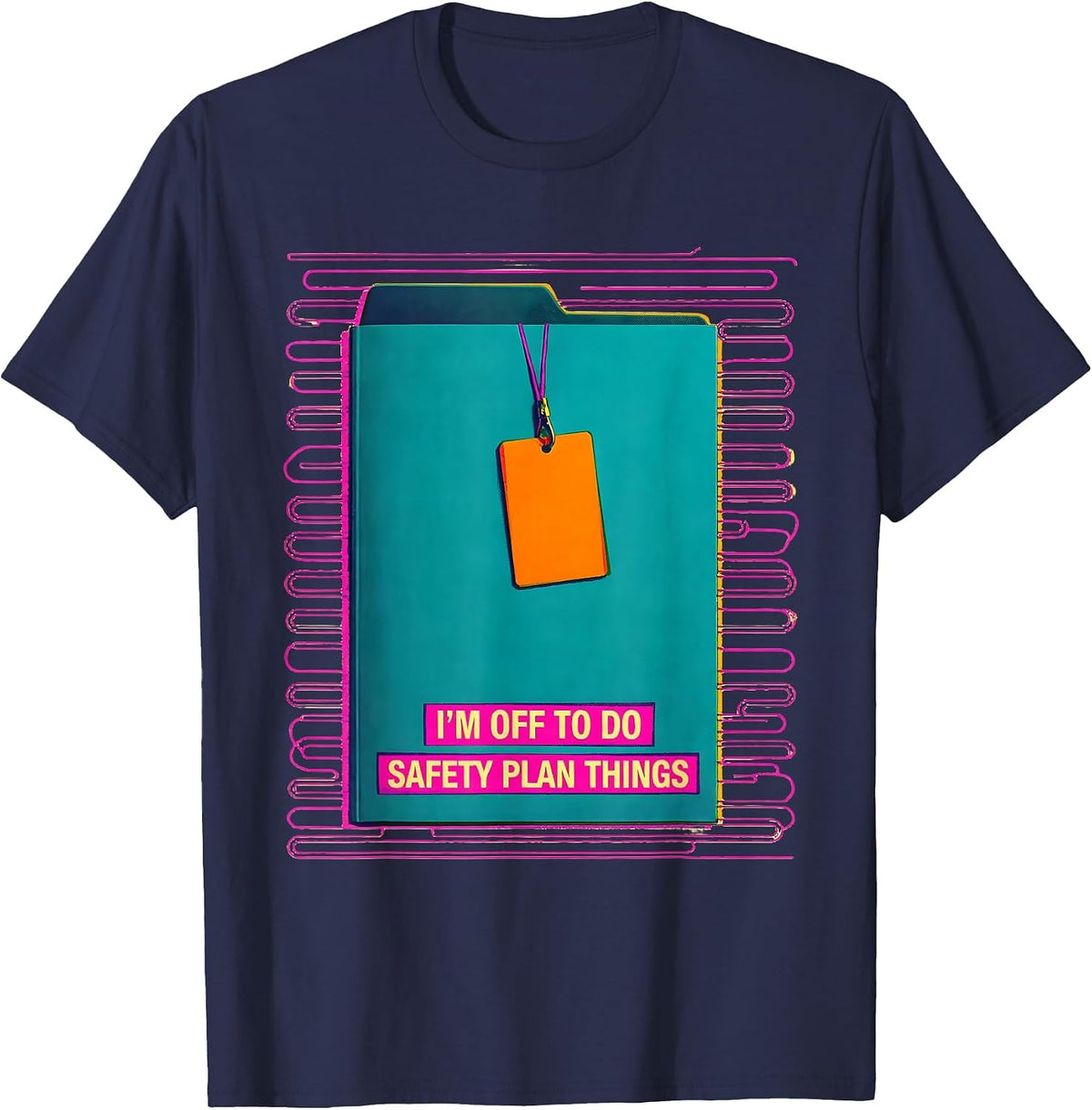 Men's I'm Off To Do Safety Plan Things Funny Social Worker T-Shirt - Navy Blue