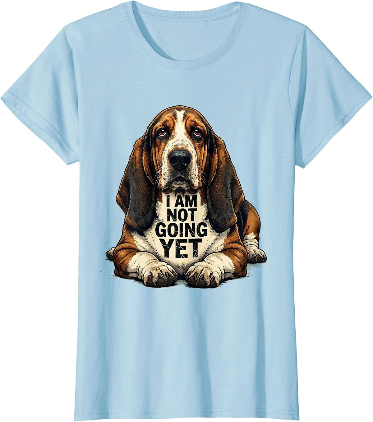 Women's I Am Not Going Yet Distressed Basset Hound Funny Dog Lover T-Shirt - Baby Blue