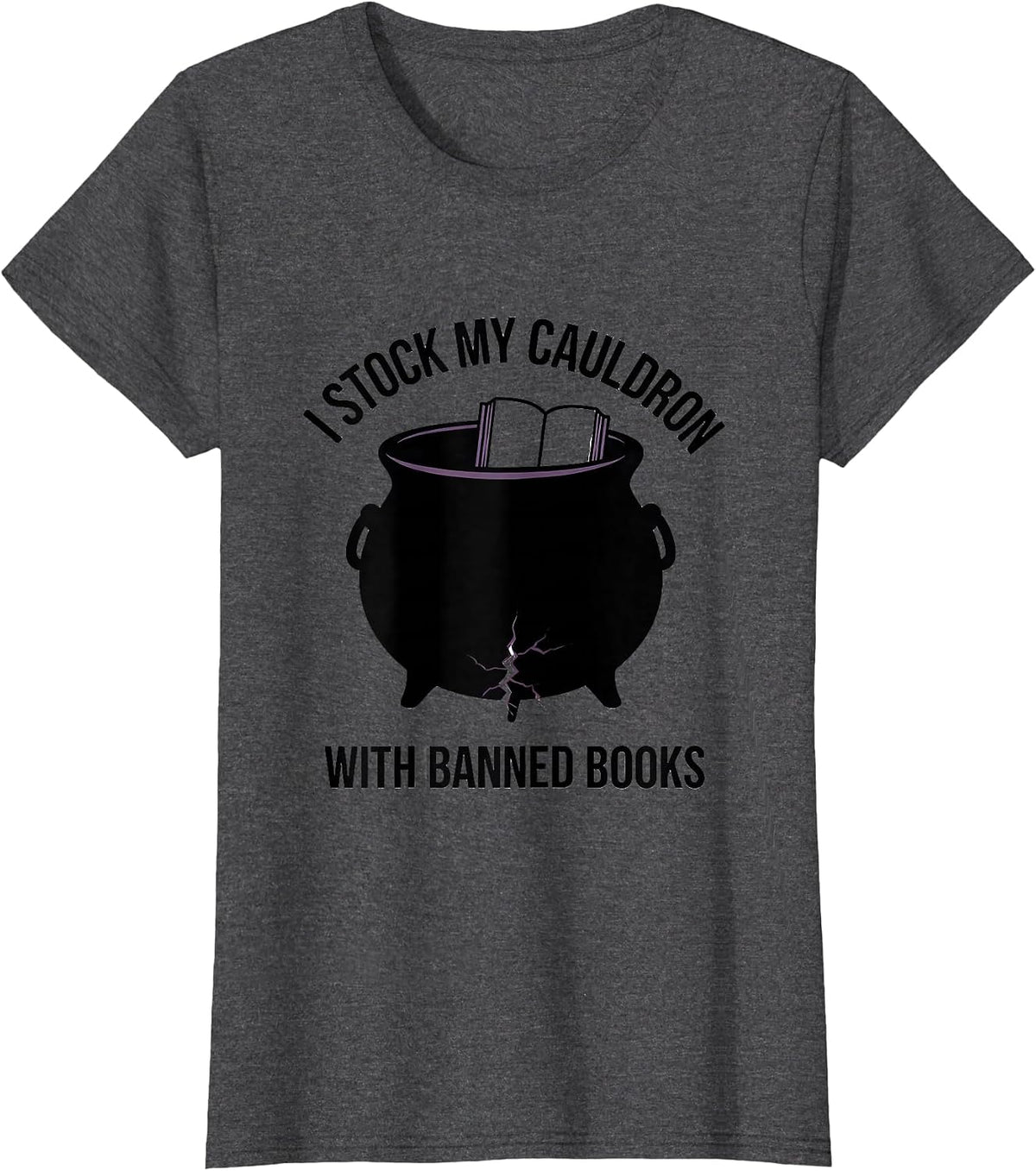 Women's I Stock My Cauldron With Banned Books Witch Book Lover T-Shirt - Dark Heather Grey