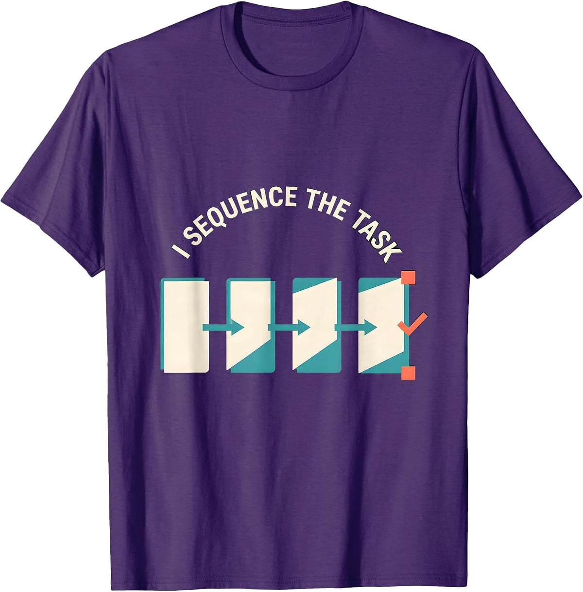 I Sequence The Task Funny Special Education Teacher SPED T-Shirt - Purple