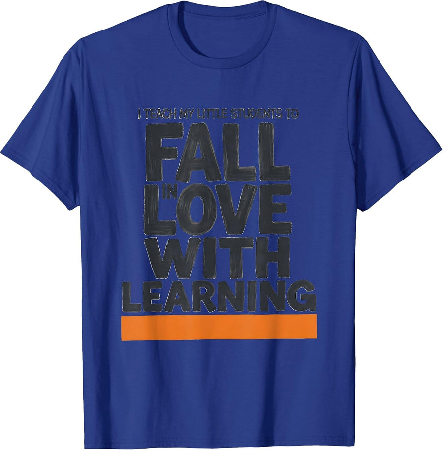 I Teach My Little Students To Fall In Love With Learning T-Shirt - Royal Blue