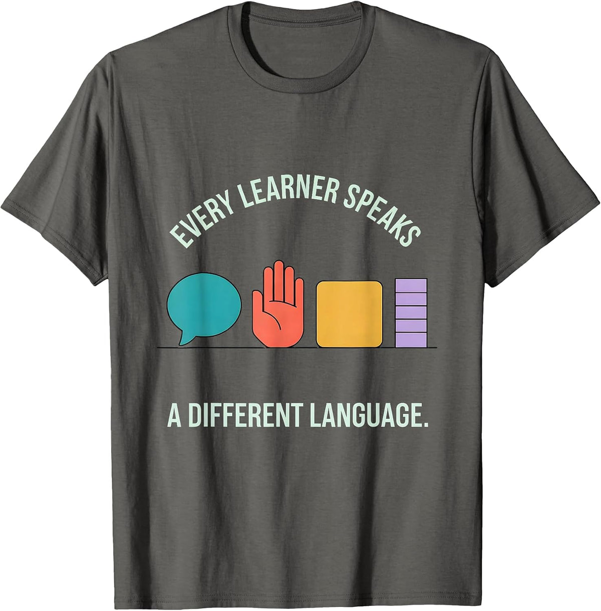 Every Learner Speaks A Different Language Special Education T-Shirt - Asphalt Grey