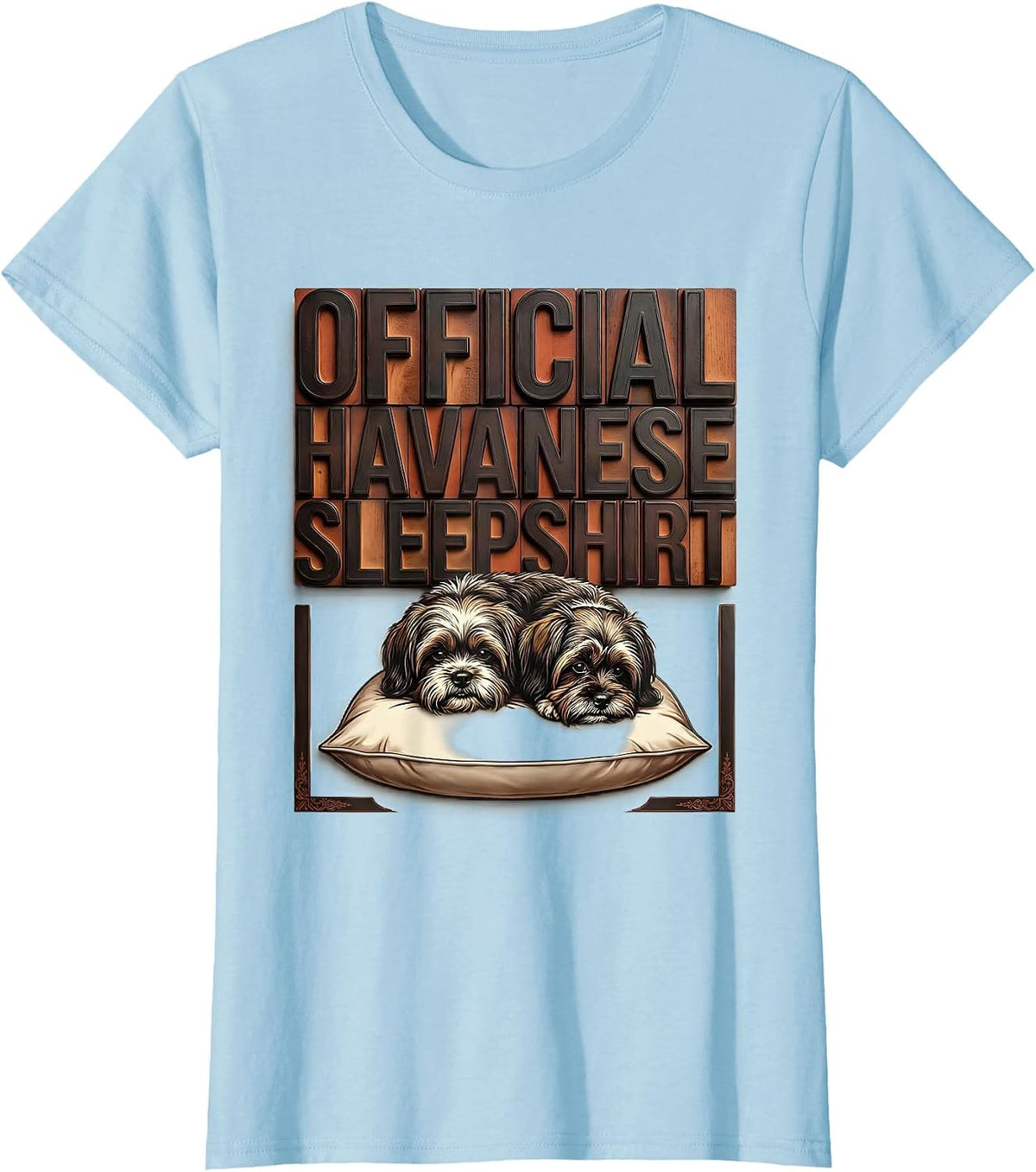 Official Havanese Sleepshirt Dog Breed Loungewear Gift T-Shirt - Baby Blue