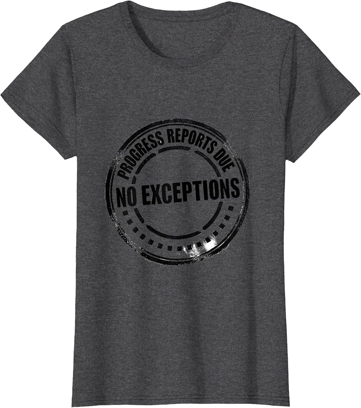 Women's Progress Reports Due No Exceptions Special Education Teacher T-Shirt - Dark Heather Grey