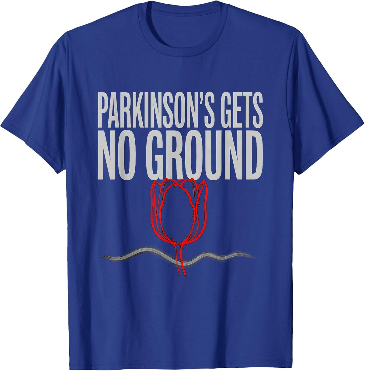 Men's Parkinson's Gets No Ground Defiant Awareness Humor Support T-Shirt - Royal Blue