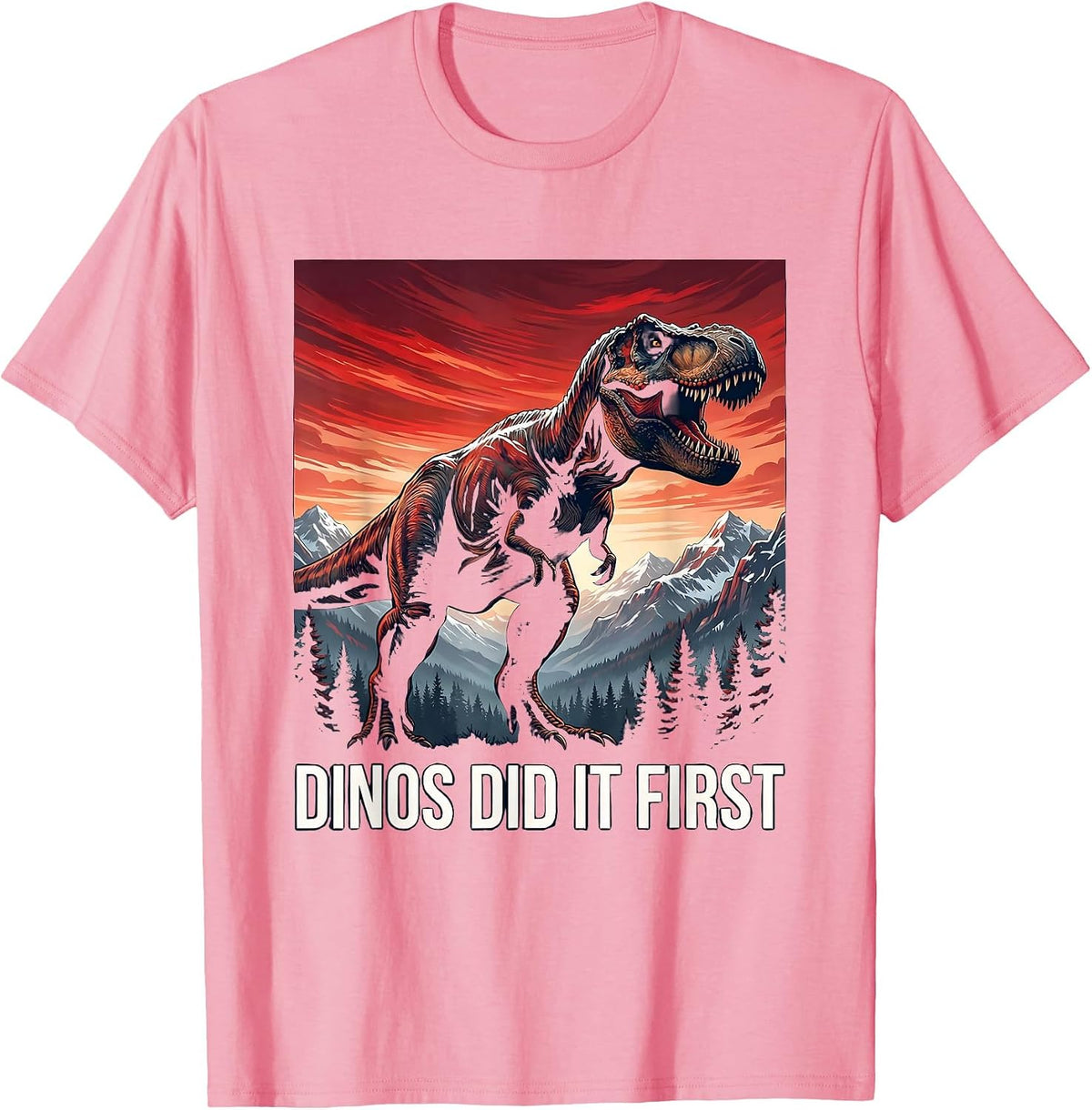 Dinos Did It First Dinosaur Graphic Design T-Shirt - Pink