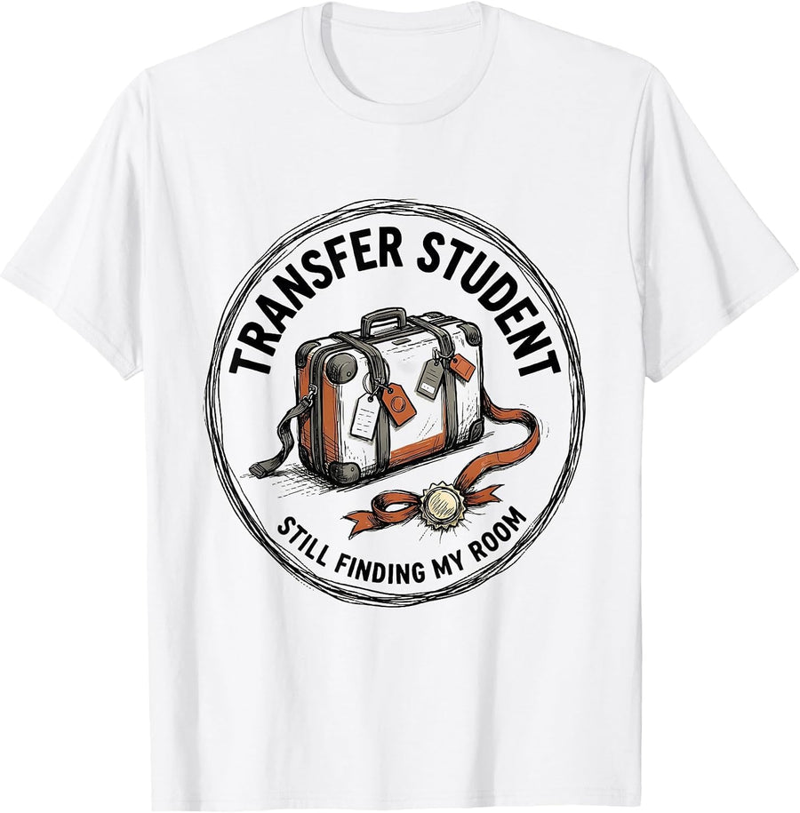 Men's Transfer Student: Still Finding My Room College Humor T-Shirt - White