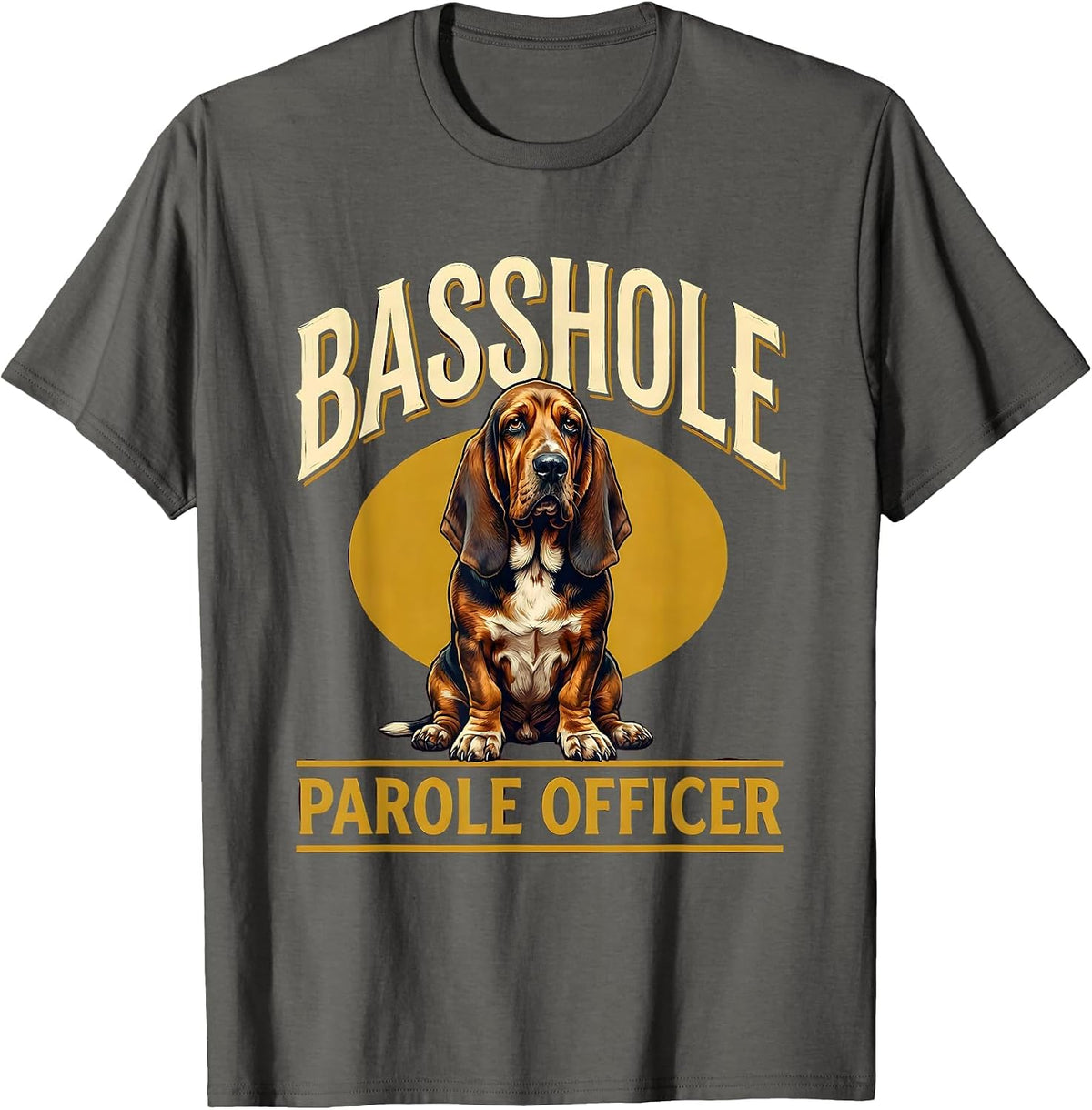 Basshole Parole Officer Funny Basset Hound Dog Lover Gift T-Shirt - Asphalt Grey