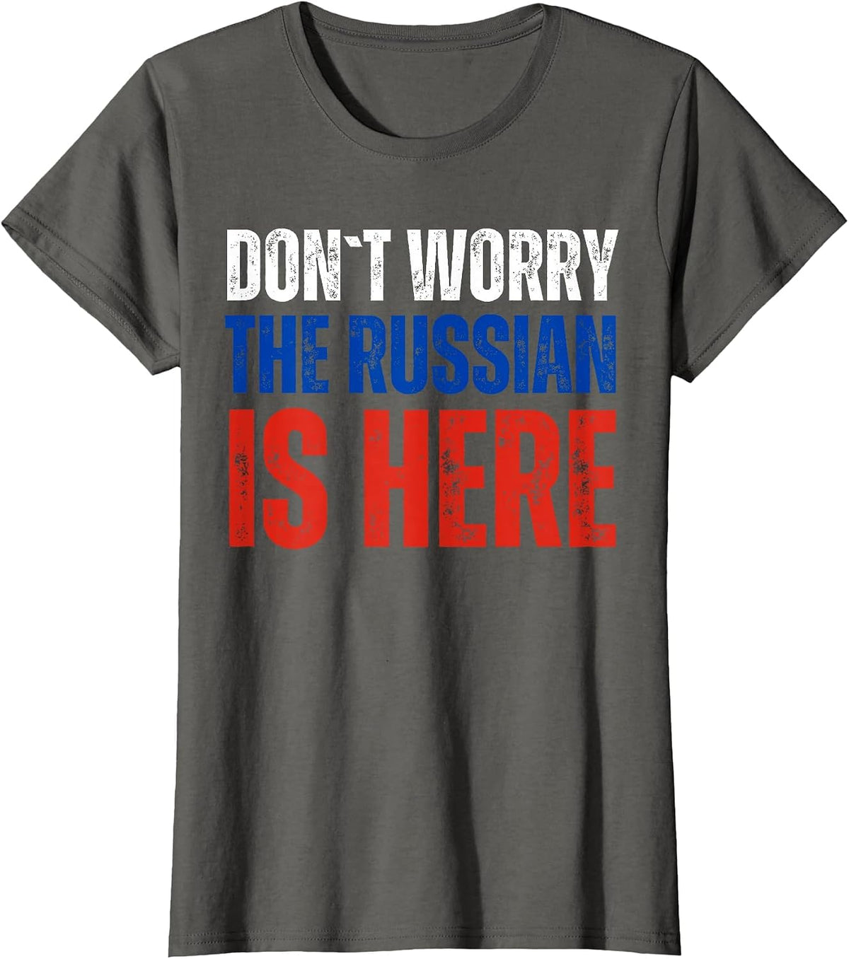 Dont Worry The Russian is Here T-Shirt - Asphalt Grey