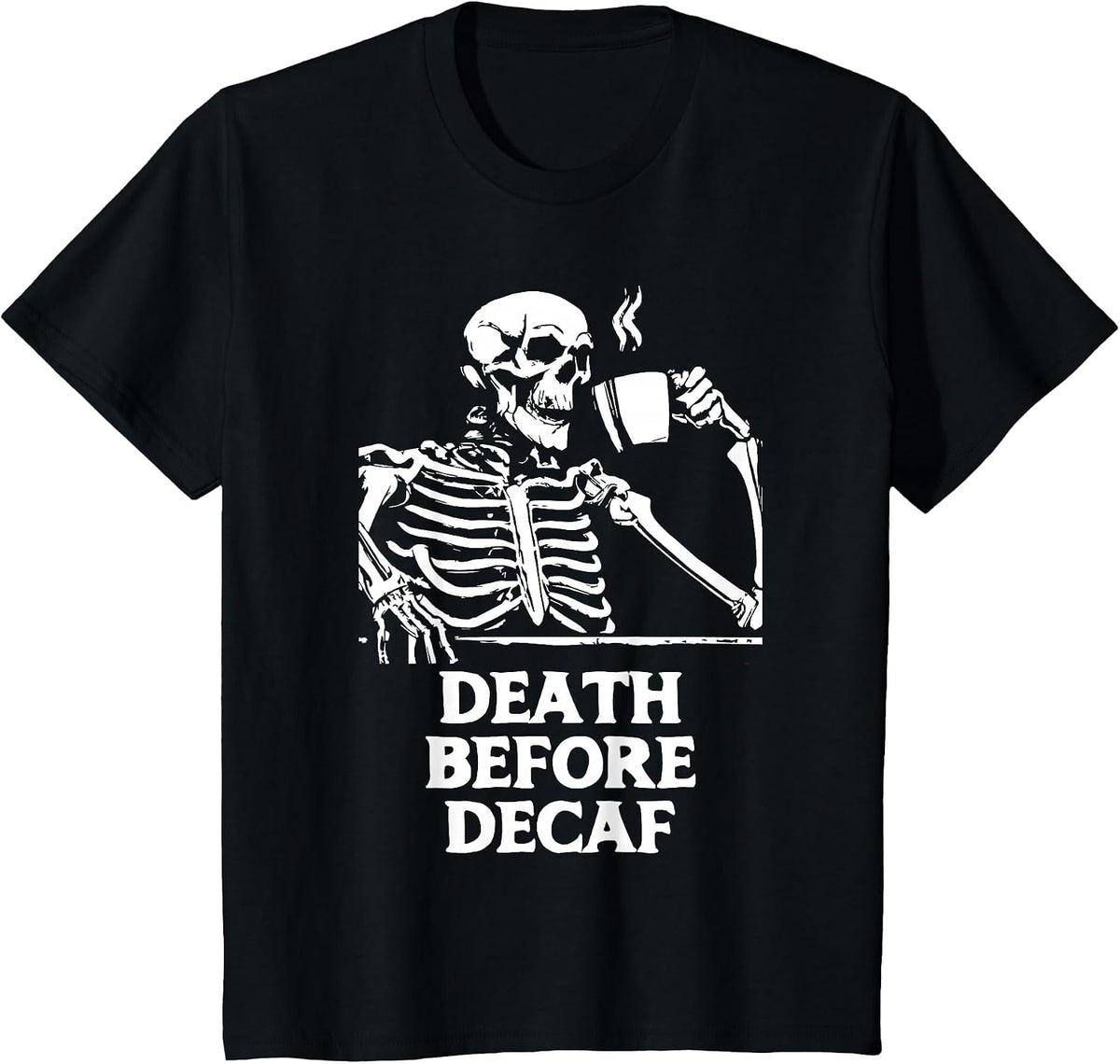 Death Before Decaf Funny Coffee Lover Skeleton & Caffeine T-Shirt - Black