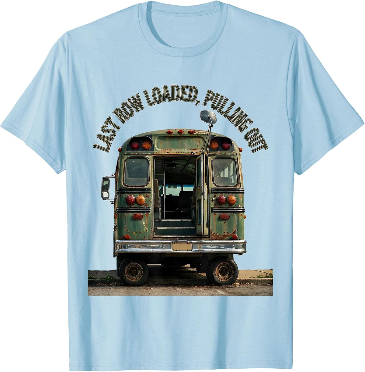 Men's Last Row Loaded, Pulling Out Vintage School Bus Driver T-Shirt - Baby Blue