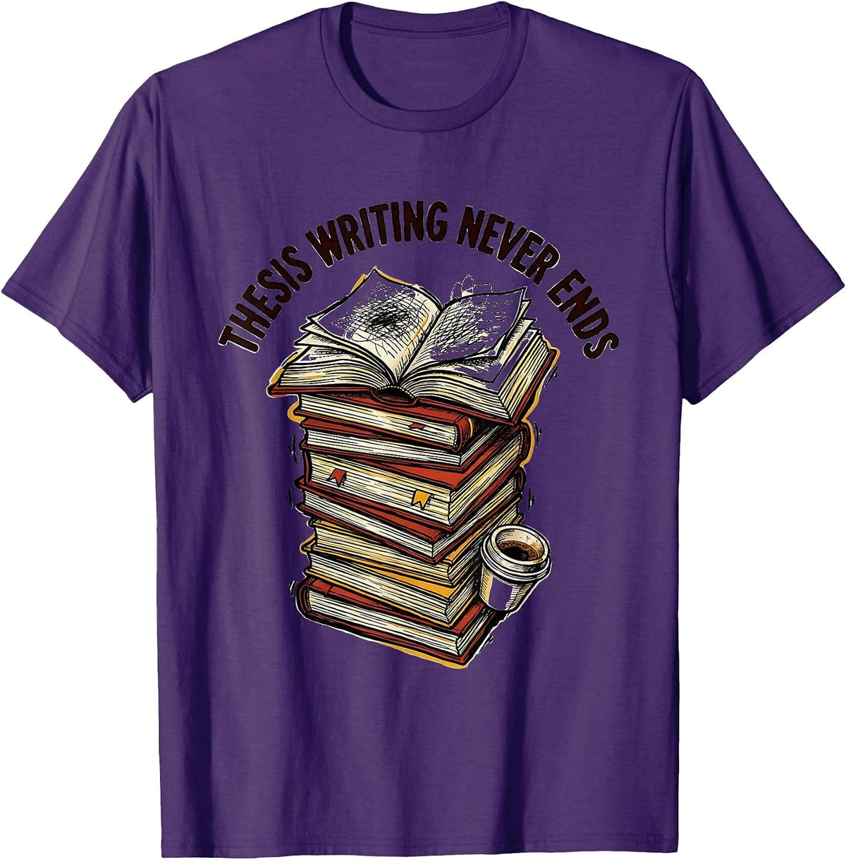 Thesis Writing Never Ends College Grad Design T-Shirt - Purple