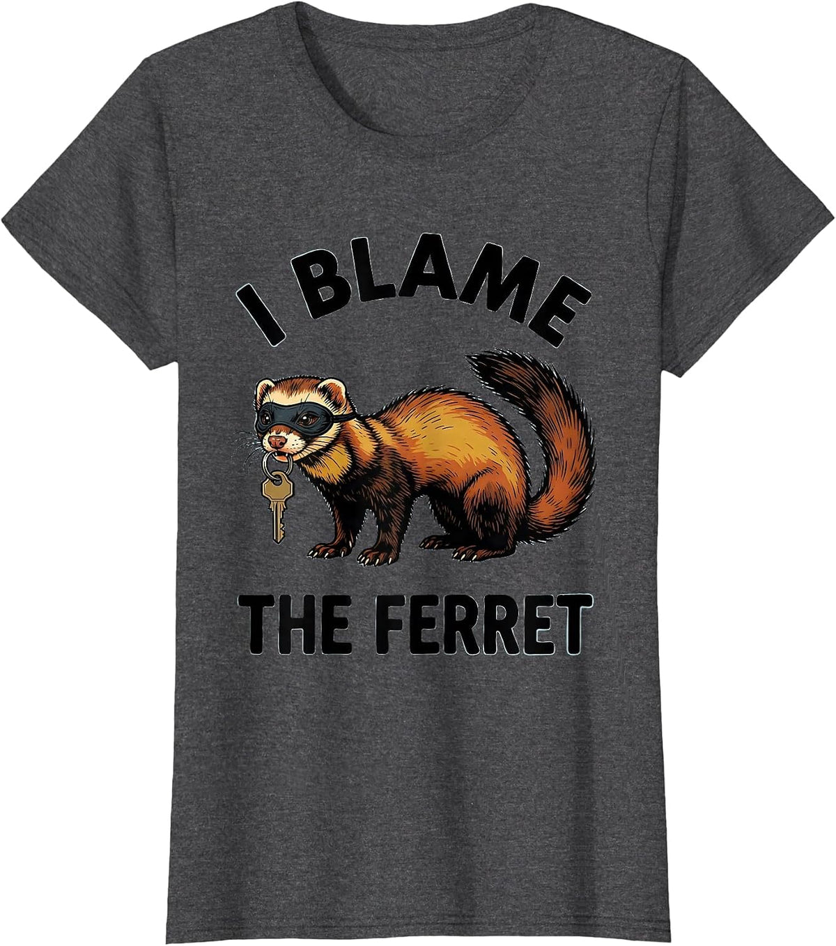 Women's I Blame The Ferret Funny Ferret Lover Gift For Christmas T-Shirt - Dark Heather Grey