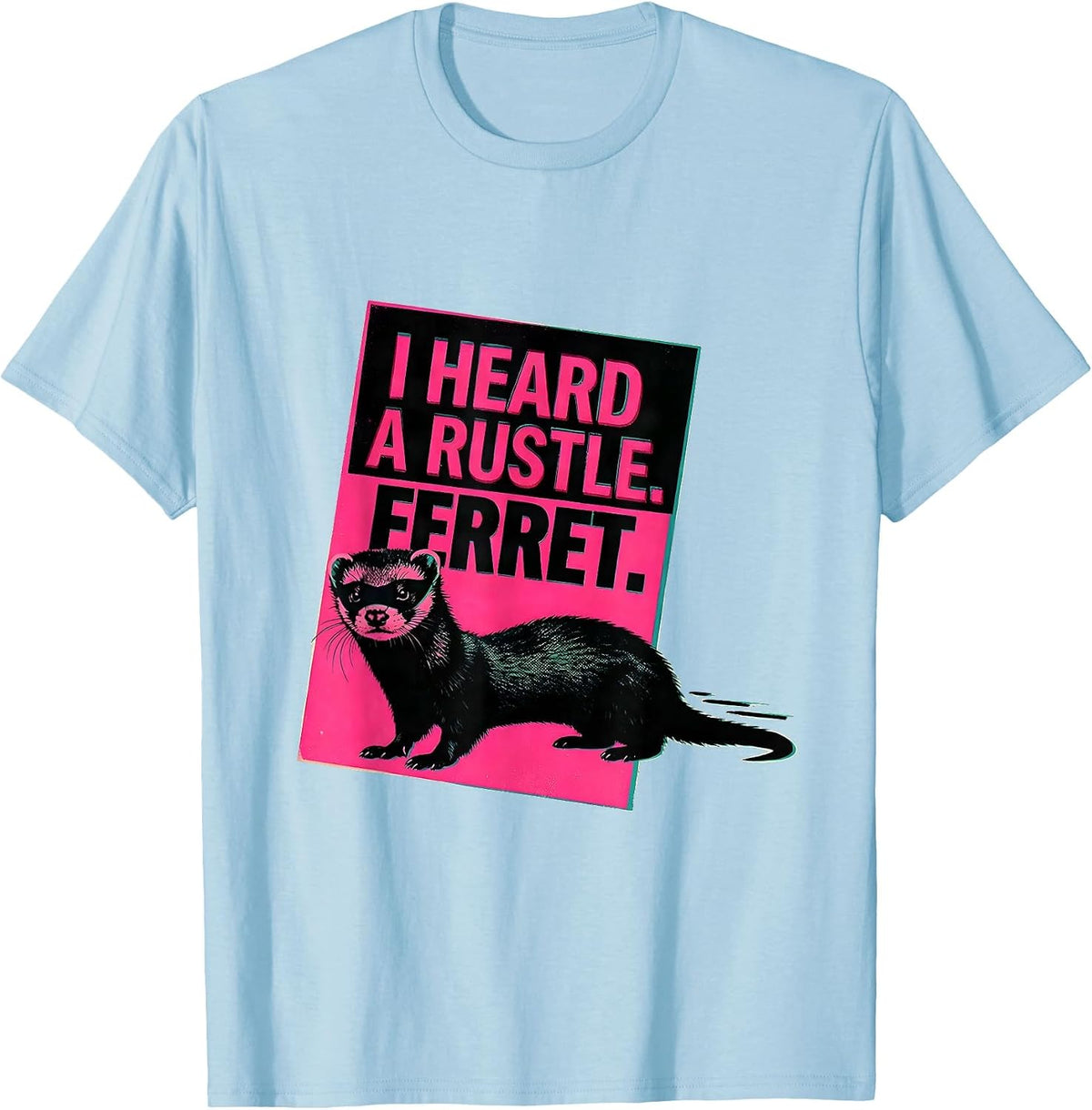 Men's I Heard A Rustle Ferret Funny Ferret Lover Gift Christmas T-Shirt - Baby Blue
