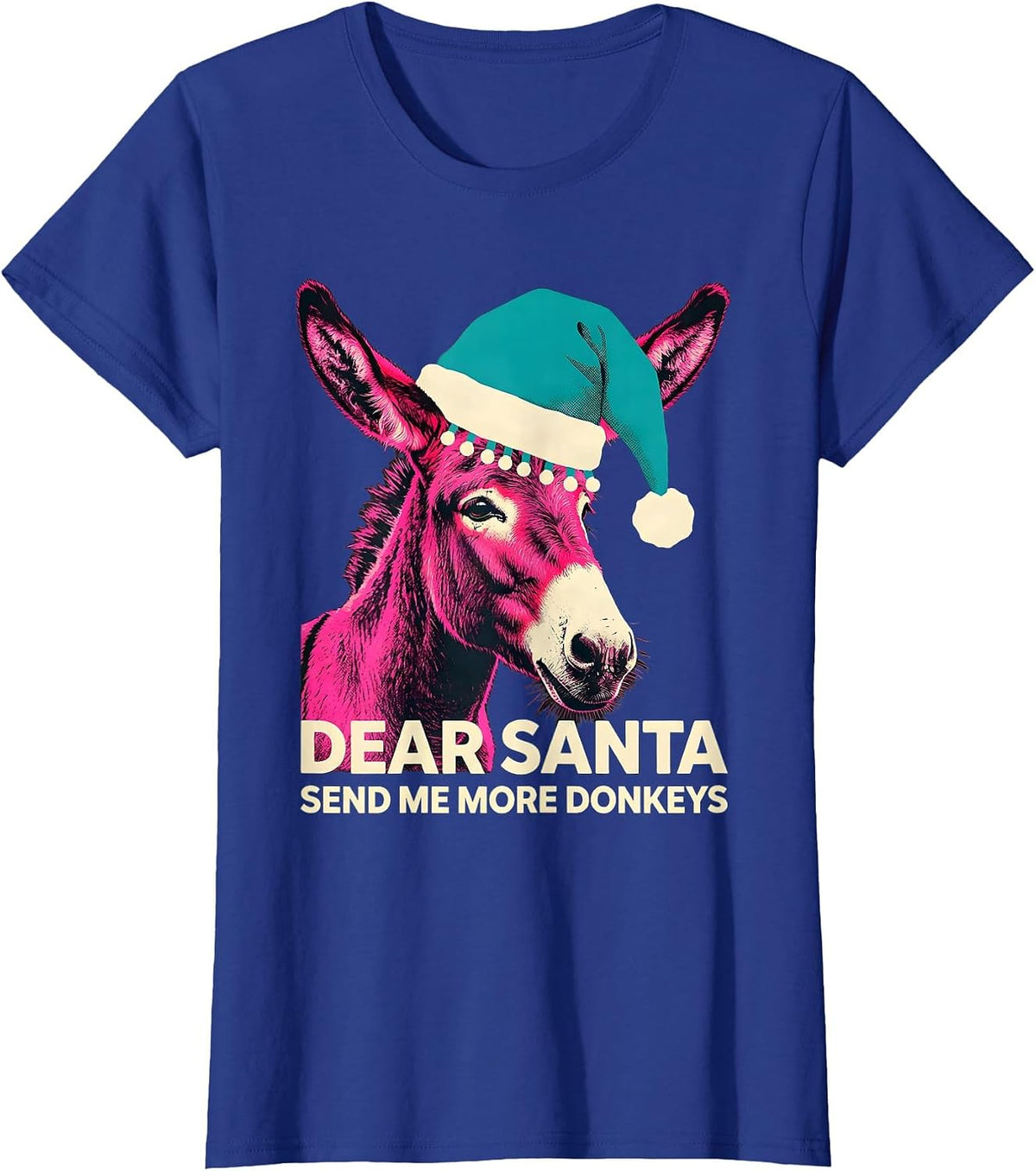 Women's Dear Santa, Send Me More Donkeys Whimsical Donkey Lover Farm T-Shirt - Royal Blue