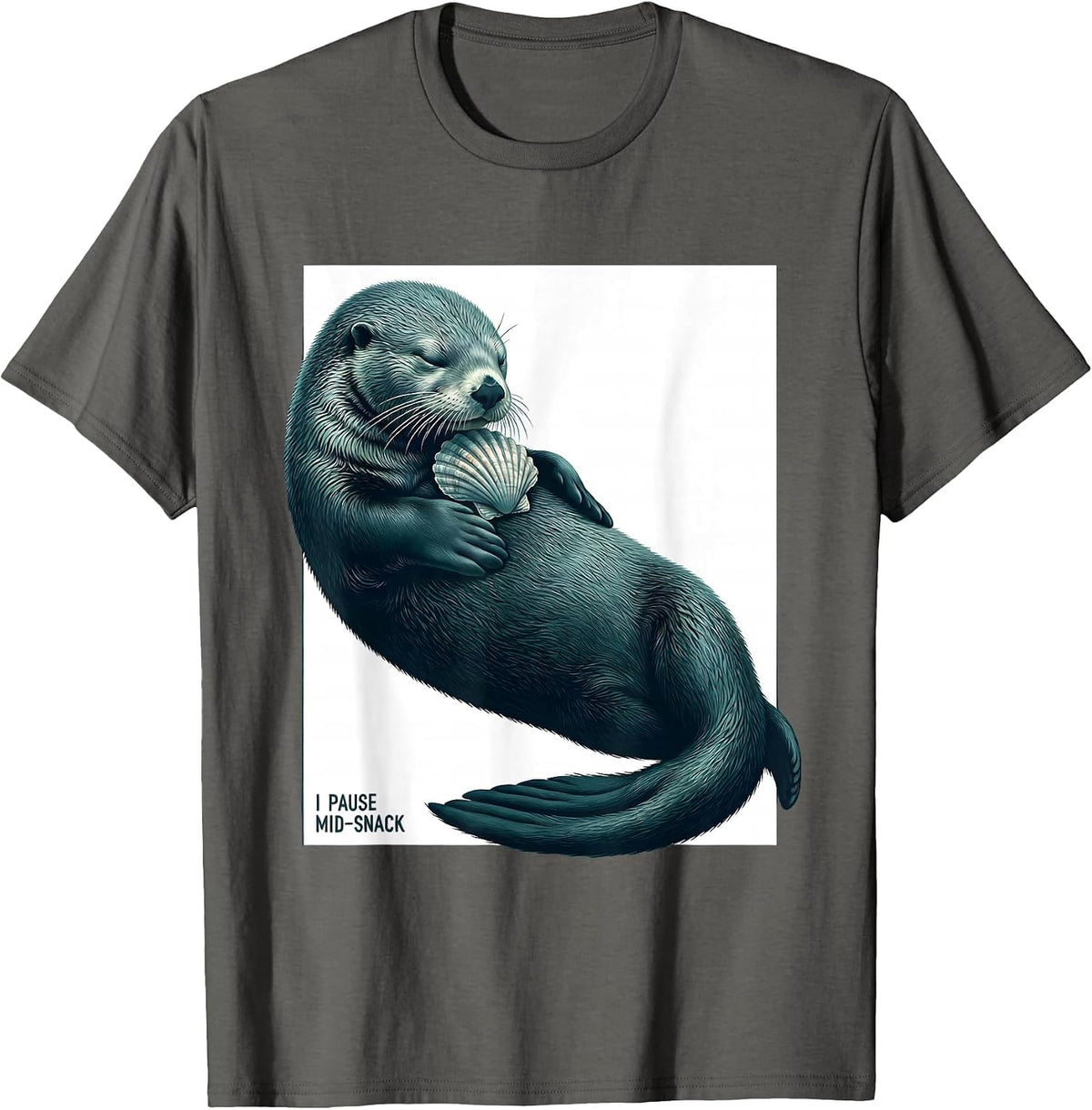 I Pause Mid-Snack Funny Otter Lover Humor Gift T-Shirt - Asphalt Grey