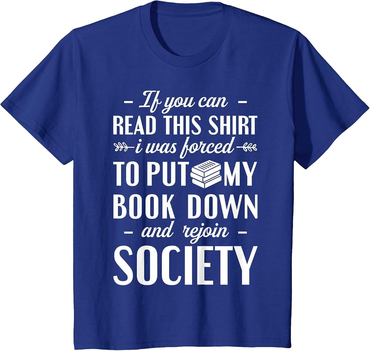 If You Can Read This Book Lover Bookworm Reader Reading T-Shirt - Royal Blue