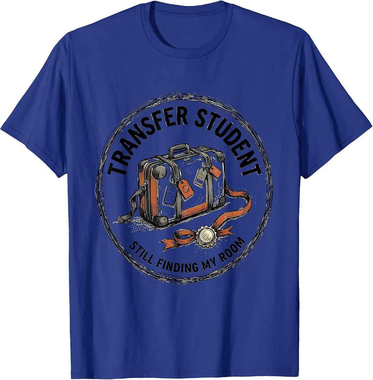 Men's Transfer Student: Still Finding My Room College Humor T-Shirt - Royal Blue