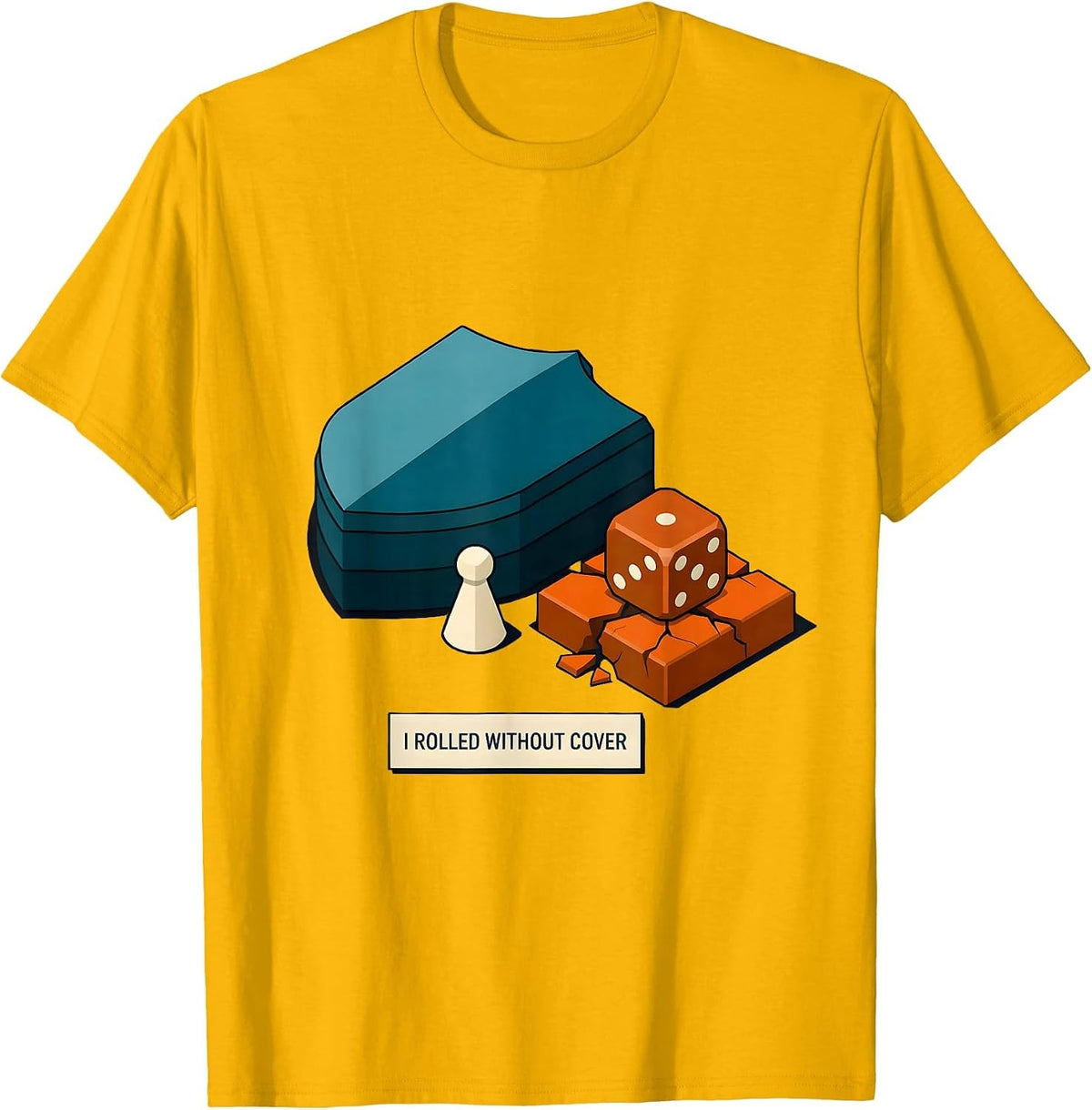 I Rolled Without Cover Funny Gamer RPG Tabletop Humor T-Shirt - Golden Yellow