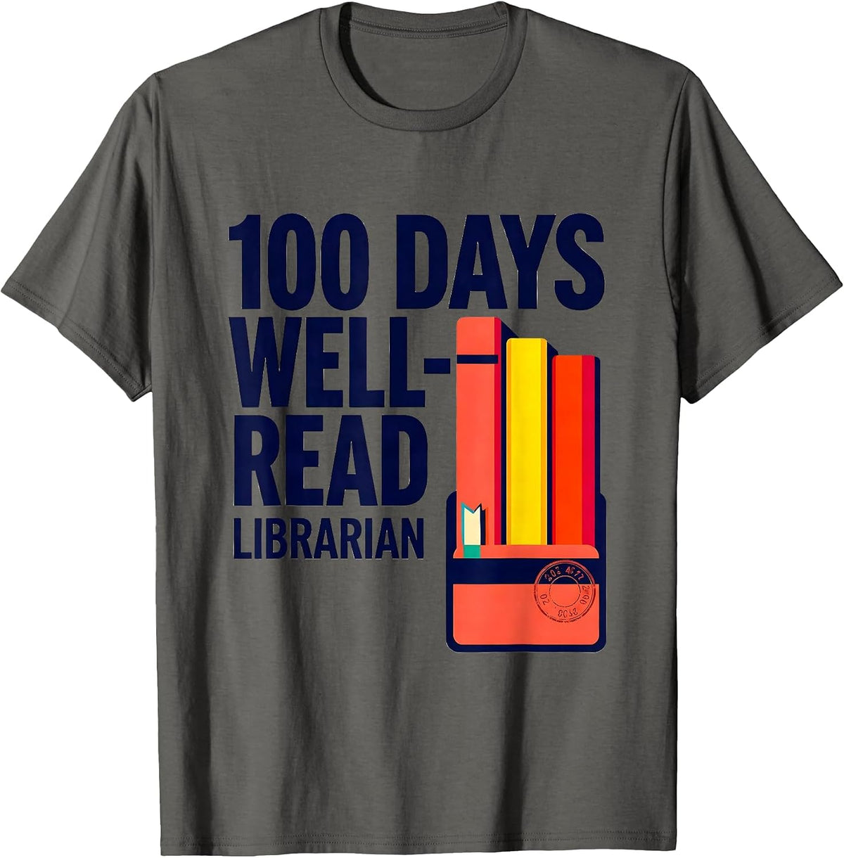 100 Days Well-Read Librarian Reading Teacher 100th Day T-Shirt - Asphalt Grey