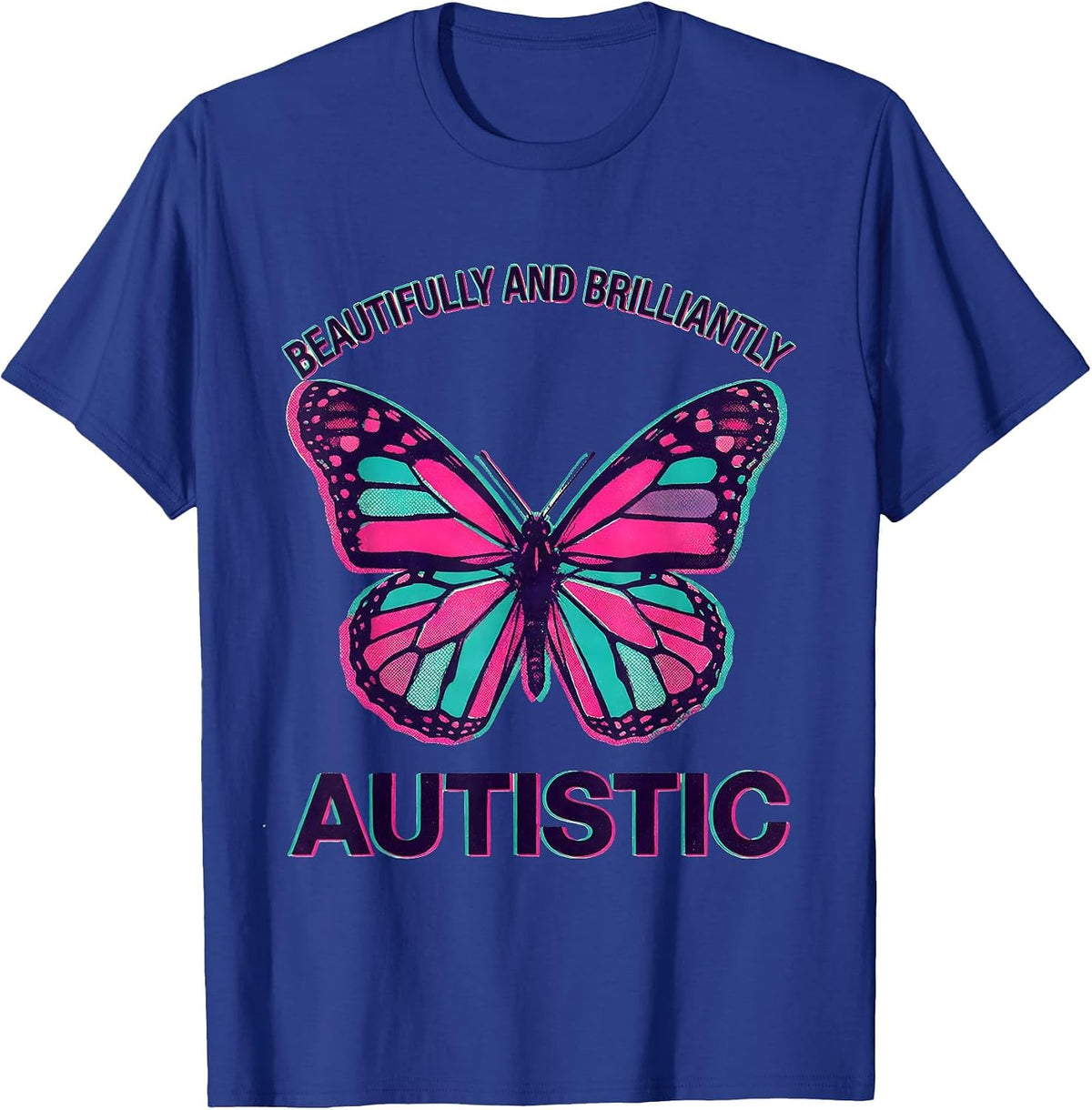 Beautifully and Brilliantly Autistic Design T-Shirt - Royal Blue