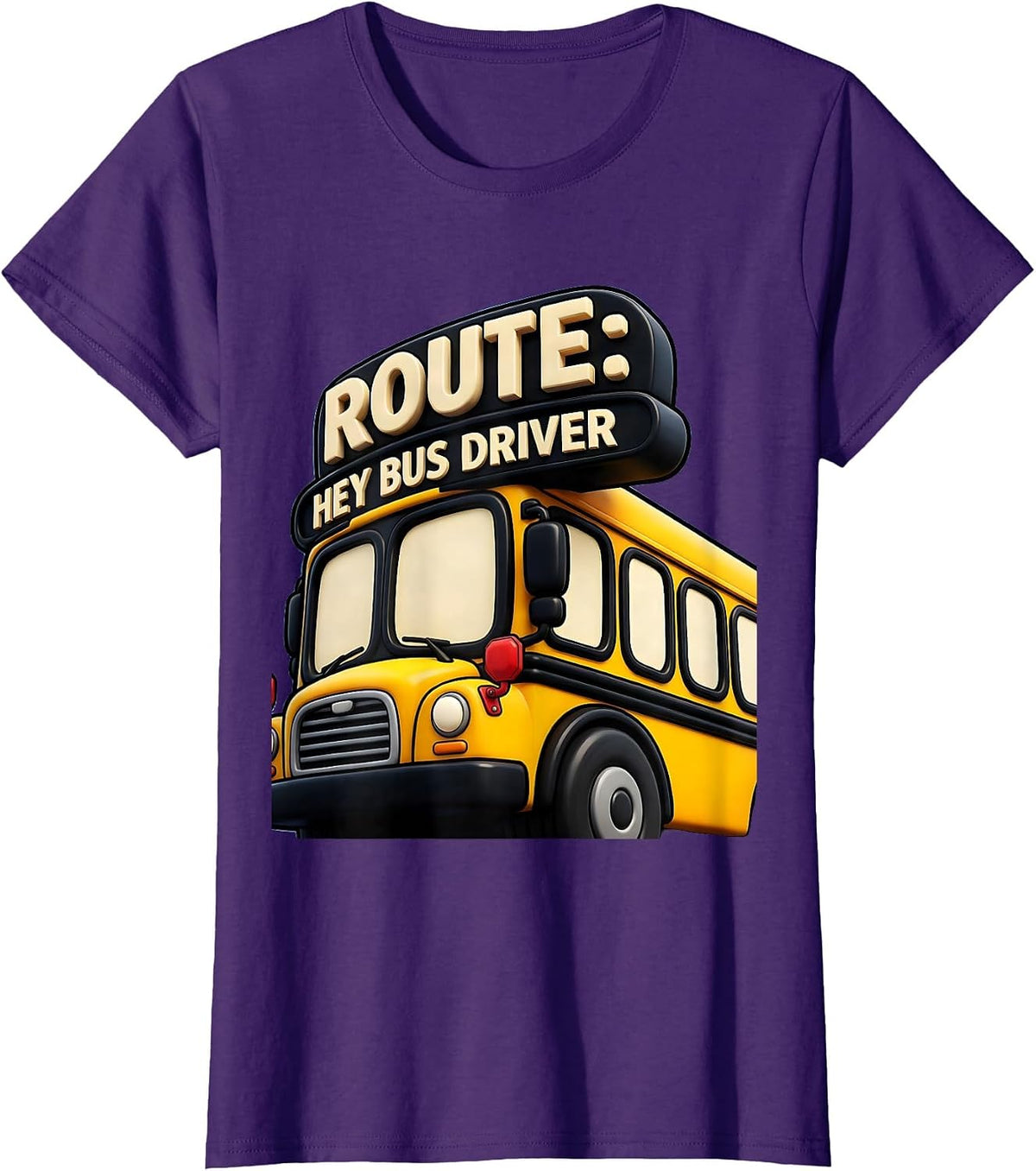 Women's Route: Hey Bus Driver Funny School Bus Driver Occupation T-Shirt - Purple