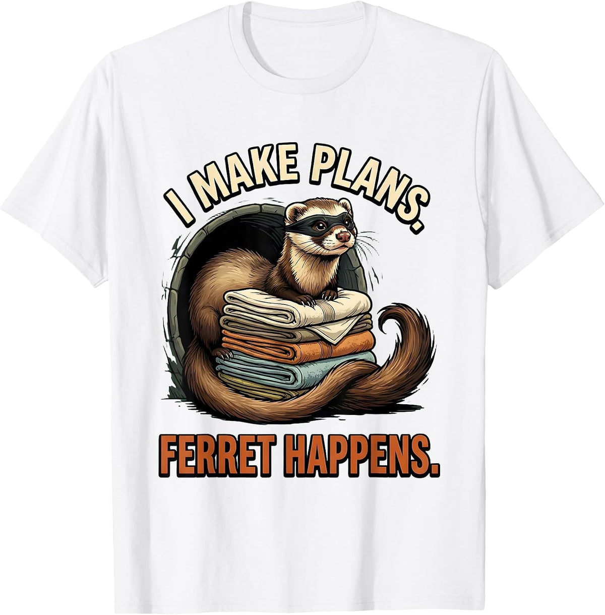 Men's I Make Plans Ferret Happens Funny Ferret Lover Christmas T-Shirt - White