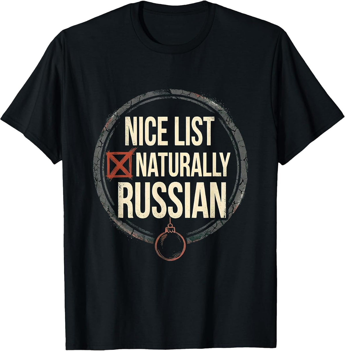 Men's Nice List, Naturally Russian Distressed Funny Russian T-Shirt - Black