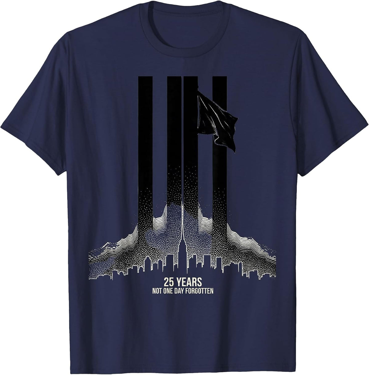 25 Years Not One Day Forgotten Memorial Day Patriotic T-Shirt - Navy Blue
