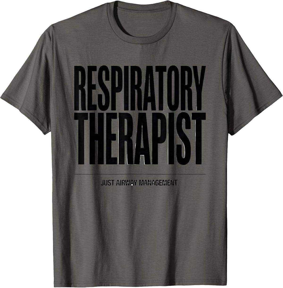 Men's Respiratory Therapist Just Airway Management RT T-Shirt - Asphalt Grey