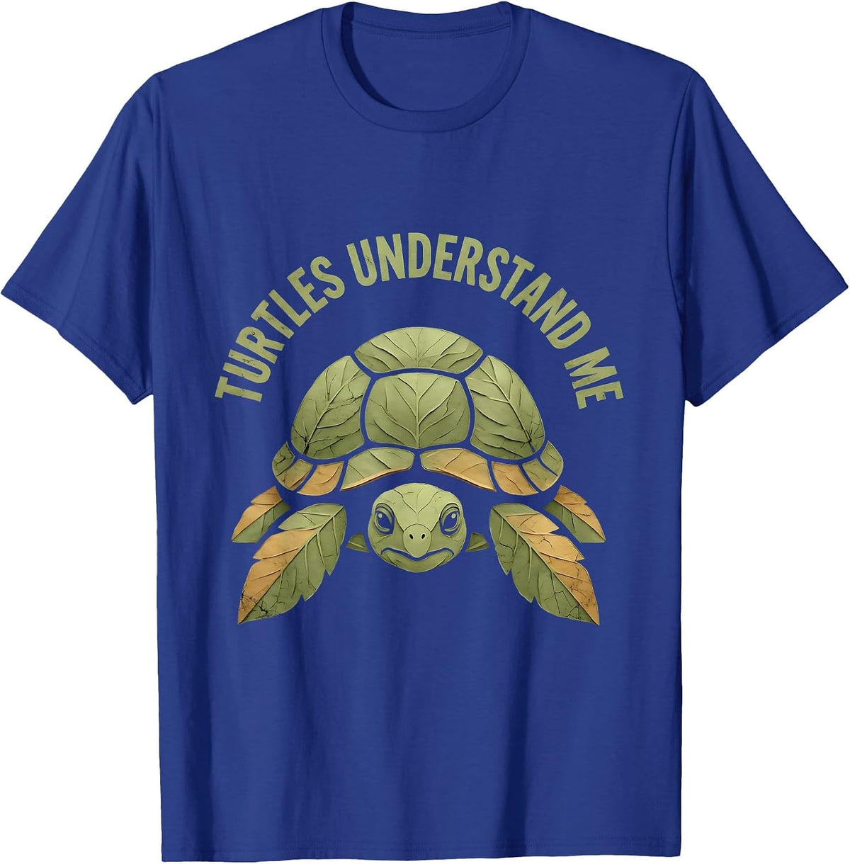 Turtles Understand Me Funny Turtle Lover Design T-Shirt - Royal Blue